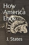 How America Ends