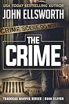 The Crime (Thaddeus Murfee Legal Thrillers #12)