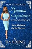 How To Navigate Premium Experiences With Confidence Your Guide To Social Success