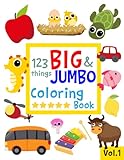 123 Things Big Jumbo Coloring Book 123 Coloring Pages Easy Large Giant Simple Picture Coloring Books For Toddlers Kids Ages 24 Early Learning Preschool And Kindergarten Jumbo And Giant