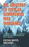 Del Universo Lo Estelar Sembremos Mas Manzanas 38 Poemas Y Poesias O Canticos Democraticos Motivadores De Paz Y Amistad Spanish Edition