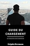 Guide Du Changement Lusage Des Gens Courageux