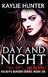 Day and Night (Kelsey's Burden Series)