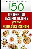 150 Leckere Und Gesunde Rezepte Fr Die Schwangerschaft