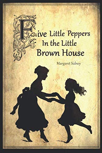 The Five Little Peppers in the Little Brown House book cover