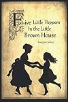 Five Little Peppers in the Little Brown House