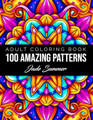 Portada de 100 Amazing Patterns: An Adult Coloring Book with Fun, Easy, and Relaxing Coloring Pages