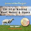 Camaj Fiber Art's Scouring and Fiber Prep Guide The Art of Washing Wool, Mohair & Alpaca Scour Wool Like a Boss: Where Art and Science Meet for Excellent Outcomes