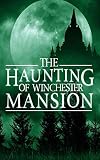The Haunting Of Winchester Mansion (The Haunting Of Winchester Mansion, #0)