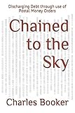 Chained To The Sky Discharging Debt Through Use Of Postal Money Orders