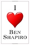 I Love Ben Shapiro Notebook 6x9 Lined Journal 110 Pages Soft Cover Great For Birthday Gift