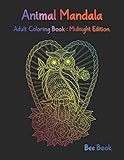 Animal Mandala Adult Coloring Book Midnight Edition Stress Relieving Designs Animals Coloring Book For Adults Relaxation