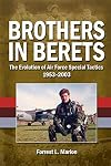 Brothers in berets : the evolution of Air Force Special Tactics, 1953-2003
