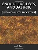 Enoch Jubilees And Jasher With Complete Apocrypha