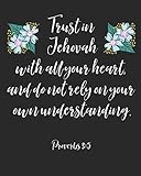 Trust In Jehovah With All Your Heart And Do Not Rely On Your Own Understanding Jehovah Witness Journal Jehovah Witness Notebook Study Book For Notes And Prayers 120 Pages Novelty Gift