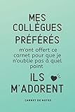 Mes Coll%C3%A8gues Pr%C3%A9f%C3%A9r%C3%A9s: Carnet De Notes, Cadeau Pour Femme, Homme, Coll%C3%A8gue, Patron, D%C3%A9part En Retraite, Bonne Continuation