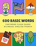 600 Basic Words Cartoons Flash Cards Bilingual English French Easy Learning Baby First Book With Card Games Like Abc Alphabet Numbers Animals To For Toddlers Kids To Beginners Adults