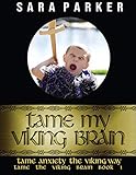 Tame My Viking Brain Tame Anxiety The Viking Way Tame The Brain