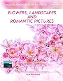Flowers Landscapes And Romantic Pictures Grayscale Coloring Book For Adults Deshading Ready To Paint Or Color Adult Coloring Book With Lovely Coloring Pages Simply Coloring By Lech