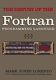 Abstracting Away The Machine The History Of The Fortran Programming Language Formula Translation