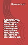 Gabapentin Effective And Longlasting Treatment Of Nonmalignant Neuropathic Pain Seizures Epilepsy And Convulsion Etc