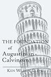 The Foundation of Augustinian-Calvinism