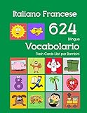 Italiano Francese 624 Bilingue Vocabolario Flash Cards Libri Per Bambini Italian French Dizionario Flashcards Elementerre Bambino