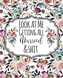 Look At Me Getting All Married Shit Funny Boho Wedding Planner Notebook Organizer Budget Timeline Checklists Guest List Table Seating Wedding Attire And More Great Gift For The Bride To Be
