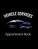 Vehicle Services Appointment Book Hourly 85 X 11 Booking Diary For Car And Truck Services Mechanic Valeting Servicing And Car Wash Providers 52 Week Book