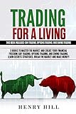 Trading For A Living 3 Books To Master The Market And Create Your Financial Freedom Day Trading Options Trading And Swing Trading Learn Secrets Strategies Break The Market And Make Money