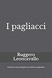 I Pagliacci Libretto Di Scena Integrale Con Schede In Appendice