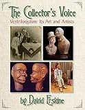 The Collectors Voice Ventriloquism Its Art And Artists