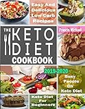 The Keto Diet Cookbook For Beginners Easy Delicious Low Carb Recipes For Busy People On Keto Diet Keto Diet For Beginners