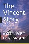The Vincent Story: A granddog's epic journey of love and inspiration