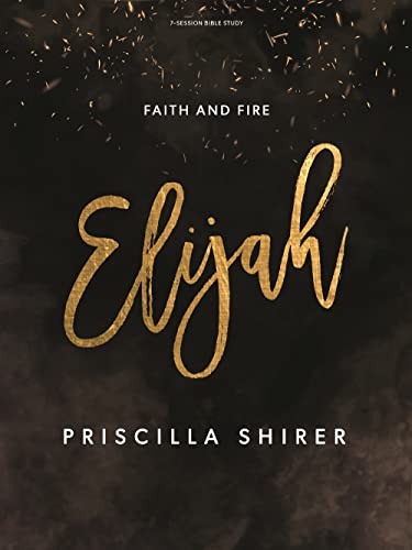 Elijah: Faith and Fire - Bible Study for Women