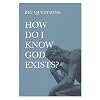 Big Questions: How Do I Know God Exists?