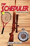 The Scheduler: A Howard Watson Intrigue