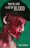 You've Lost a Lot of Blood