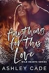 Anything For This Love
