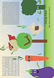 Trick Kids Into Learning Through Gardening A Guide To Home Garden Activities With Everything From Posters To Curriculum Advice Childfocused Education In Theory And Practice