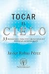 Tocar el Cielo.: 33 Revelaciones para vivir con Paz Interior y despertar espiritualmente. (Spanish Edition)