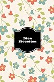 Mes Recettes Mon Cahier De Recettes Carnet Complter Pour 100 Recettes Livre De Cuisine Personnalis Crire Cahier De Recettes Remplir Cadeau Quotidien Ftes Nol Rgionales