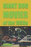 Giant Bug Movies Of The 1950s Scifi Before Star Wars Vol 2