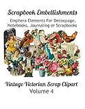 Scrapbook Embellishments Emphera Elements For Decoupage Notebooks Journaling Or Scrapbooks Vintage Victorian Scrap Clipart Volume 4