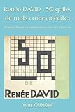 Rene David 50 Grilles De Mots Croiss Indites Mise En Forme Et Annotations Par Yves Cunow