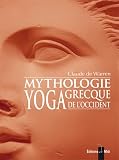 Mythologie Grecque Yoga De Loccident Tome 2