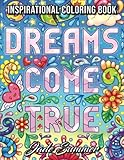 Dreams Come True An Adult Coloring Book With Fun Inspirational Quotes Adorable Kawaii Doodles And Positive Affirmations For Relaxation