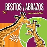 Besitos Y Abrazos Para El Beb Cuentos Infantiles En Espaol Para Nios De 2 A 4 Aos Spanish Books For Kids 24 Hugs And Kisses Spanish Language Edition Spanish Books For Toddlers