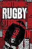Rugby Strength And Conditioning Log Rugby Workout Journal And Training Log And Diary For Player And Coach Rugby Notebook Tracker