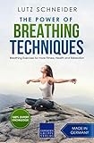 The Power Of Breathing Techniques Breathing Exercises For More Fitness Health And Relaxation